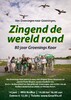 Zingend de wereld rond - 80 jaar Groenings Koor